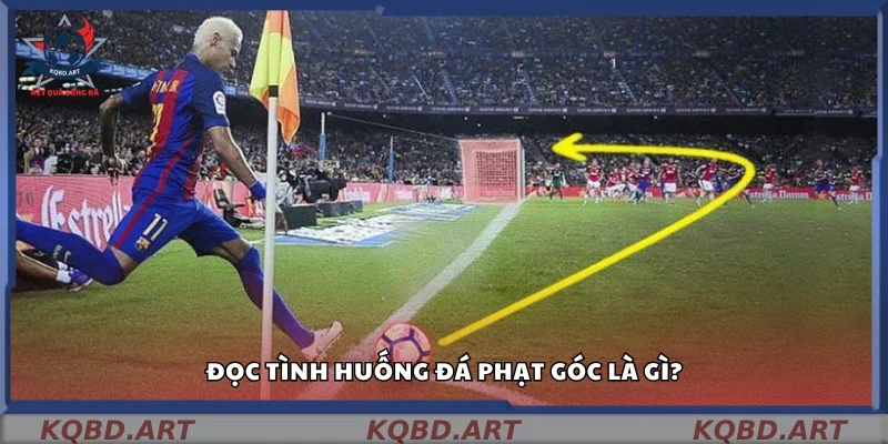 Đọc tình huống đá phạt góc có nghĩa là gì?