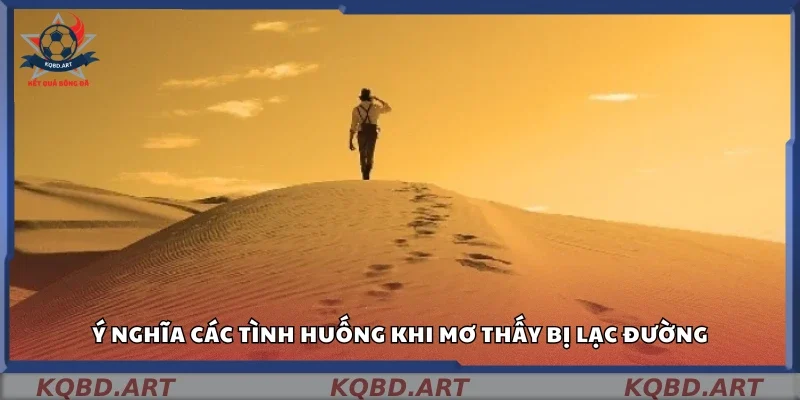 Mơ đi lạc trong các trường hợp khác nhau nói lên điều gì?