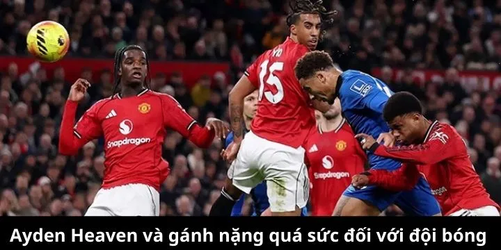 Trung vệ 19 tuổi Heaven trở thành tâm điểm tiêu cực