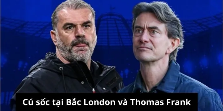 Cú sốc tại Bắc London và Thomas Frank
